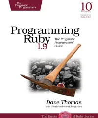 Programming Ruby 1.9, 3rd Edition: The Pragmatic Programmers' Guide