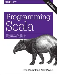 Programming Scala, 2nd Edition: Scalability = Functional Programming + Objects