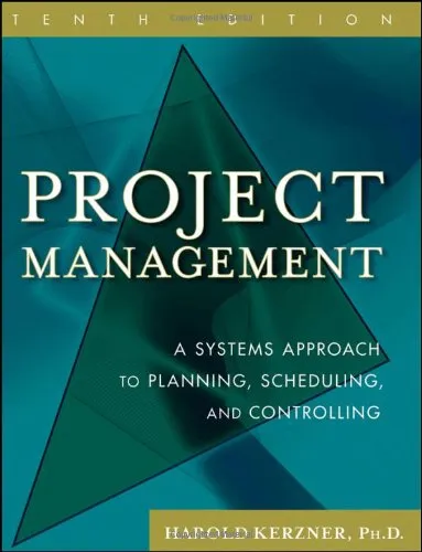 Project Management: A Systems Approach to Planning, Scheduling, and Controlling, 10th Edition