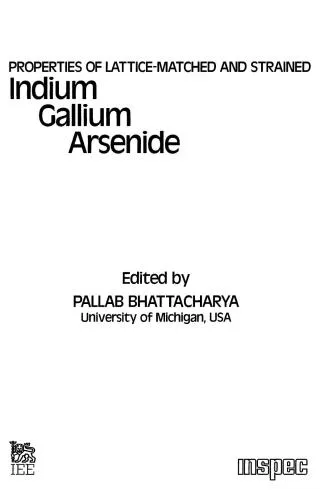 Properties of Lattice-Matched and Strained Indium Gallium Arsenide (E M I S Datareviews Series)