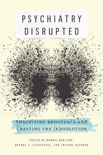 Psychiatry Disrupted: Theorizing Resistance and Crafting the (R)evolution