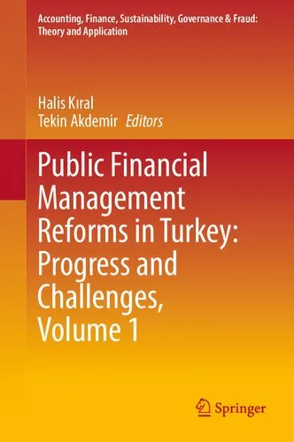 Public Financial Management Reforms in Turkey: Progress and Challenges, Volume 1 (Accounting, Finance, Sustainability, Governance & Fraud: Theory and Application)