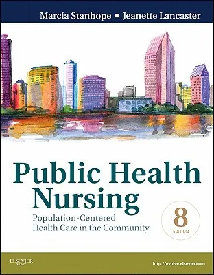 Public Health Nursing: Population-Centered Health Care in the Community