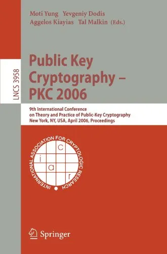 Public Key Cryptography - PKC 2006: 9th International Conference on Theory and Practice in Public-Key Cryptography, New York, NY, USA, April 24-26, 2006. Proceedings