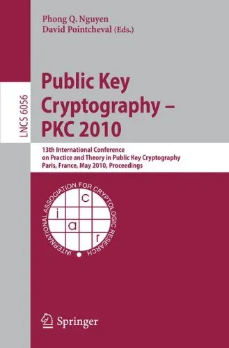 Cover of Public Key Cryptography – PKC 2010: 13th International Conference on Practice and Theory in Public Key Cryptography, Paris, France, May 26-28, 2010. Proceedings