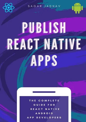 Publish React Native Apps: The complete guide to publishing React Native android apps in the Google Play store, and set up ads and push notifications (English Edition)