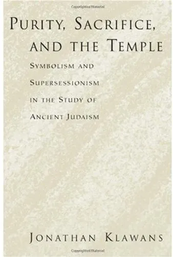 Purity, Sacrifice, and the Temple: Symbolism and Supersessionism in the Study of Ancient Judaism