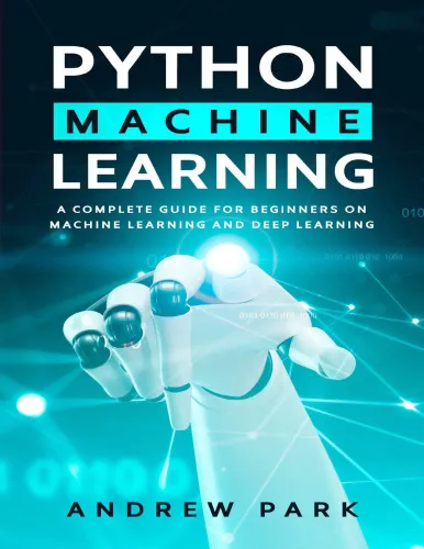 Python Machine Learning: A Complete Guide for Beginners on Machine Learning and Deep Learning with Python 4 4