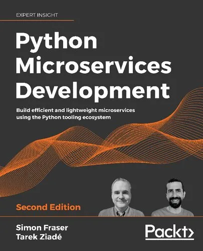 Python Microservices Development: Build efficient and lightweight microservices using the Python tooling ecosystem, 2nd Edition