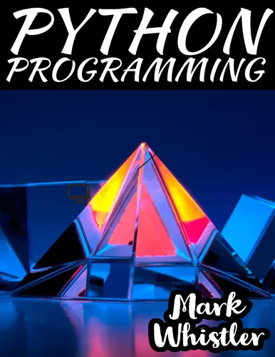 Python Programming, Data Analysis, Machine Learning. A Complete Overview to Master The Art of Data Science From Scratch Using Python for Business