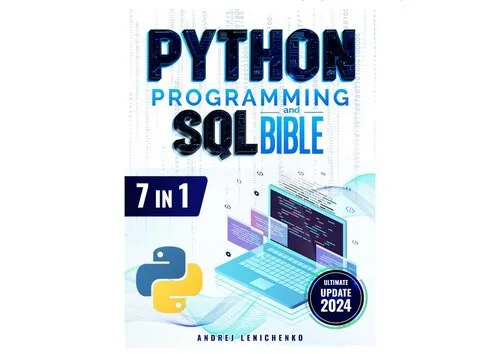 Python Programming and SQL Bible: 7-in-1 Mastery: Your Comprehensive Guide to Python, SQL, Web Development