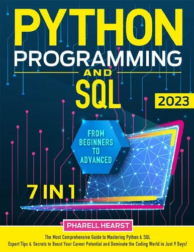 Python Programming and SQL: [7 in 1] The Most Comprehensive Coding Course from Beginners to Advanced | Master Python & SQL in Record Time with Insider Tips and Expert Secrets