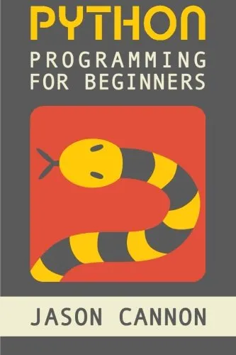 Python Programming for Beginners: An Introduction to the Python Computer Language and Computer Programming