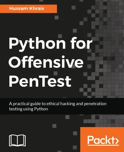 Python for Offensive PenTest: A Complete Practical Guide to Ethical Hacking and Penetration Testing Using Python