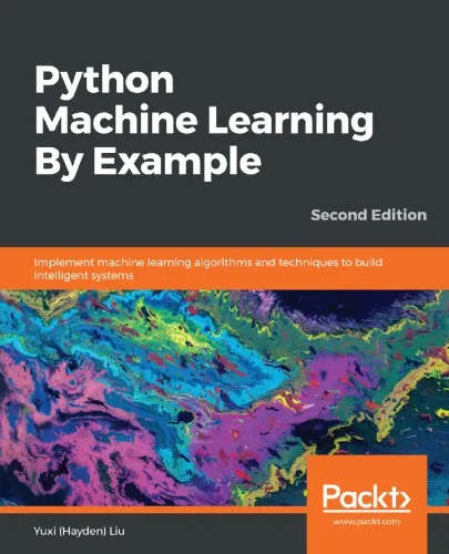 Python machine learning by example: easy-to-follow examples that get you up and running with machine learning