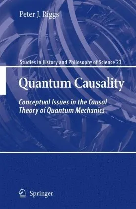 Cover of Quantum Causality: Conceptual Issues in the Causal Theory of Quantum Mechanics