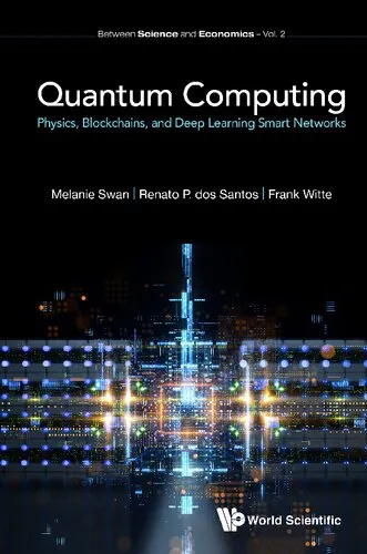 Quantum Computing: Physics, Blockchains, And Deep Learning Smart Networks: