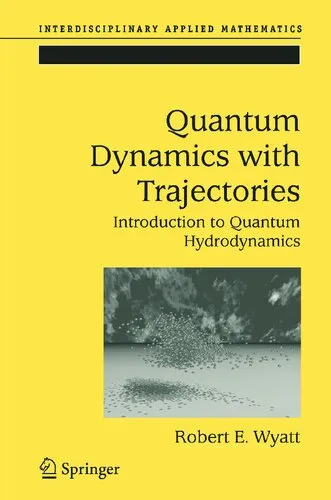 Quantum Dynamics with Trajectories: Introduction to Quantum Hydrodynamics (Interdisciplinary Applied Mathematics, 28)