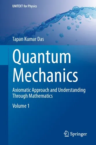 Cover of Quantum Mechanics - Axiomatic Approach and Understanding Through Mathematics