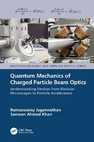 Quantum Mechanics of Charged Particle Beam Optics: Understanding Devices from Electron Microscopes to Particle Accelerators