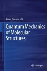 Quantum Mechanics of Molecular Structures