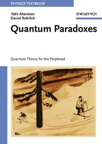 Quantum Paradoxes: Quantum Theory for the Perplexed (Physics Textbook)