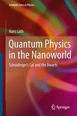 Quantum Physics in the Nanoworld: Schrödinger's Cat and the Dwarfs