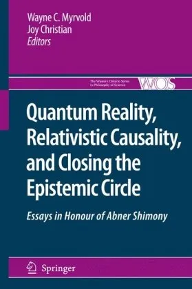 Quantum Reality, Relativistic Causality, and Closing the Epistemic Circle: Essays in Honour of Abner Shimony