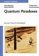 Quantum paradoxes : quantum theory for the perplexed