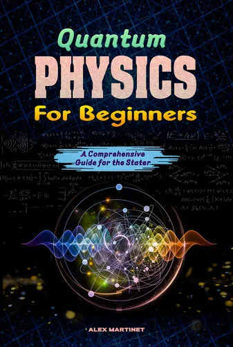 Quantum physics for beginners: A comprehensive guide for the starter