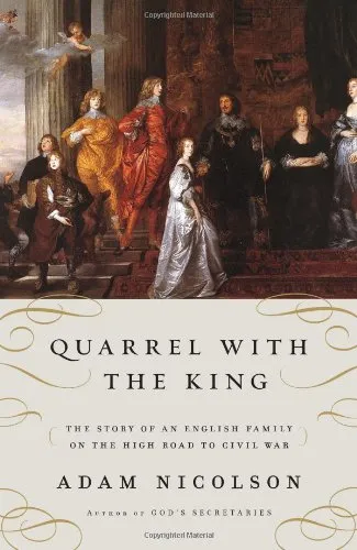 Quarrel with the King: The Story of an English Family on the High Road to Civil War