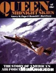 Queen of the Midnight Skies: The Story of America's Air Force Night Fighters