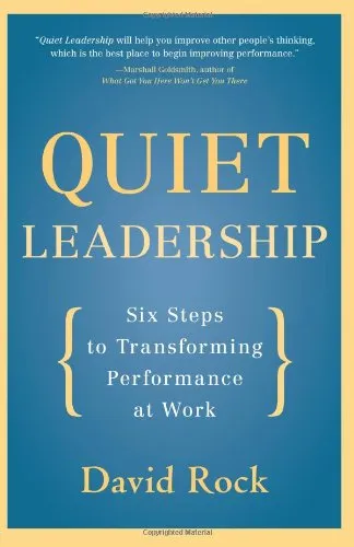 Quiet Leadership: Six Steps to Transforming Performance at Work