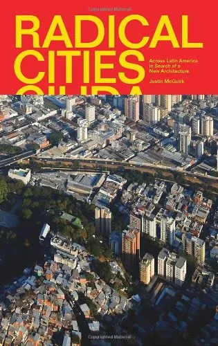 Radical Cities: Across Latin America in Search of a New Architecture