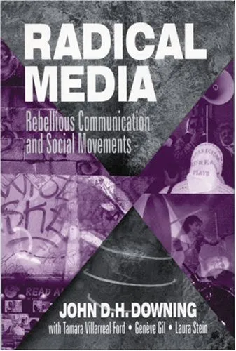 Radical Media: Rebellious Communication and Social Movements