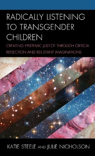 Radically Listening to Transgender Children: Creating Epistemic Justice through Critical Reflection and Resistant Imaginations