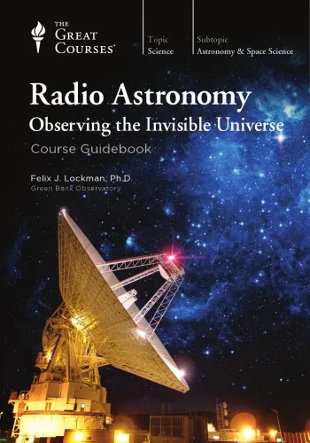 Radio Astronomy: Observing the Invisible Universe