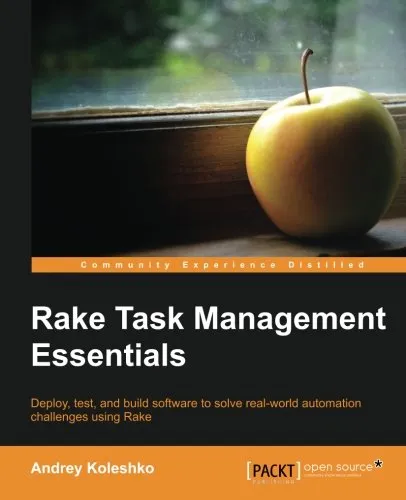 Rake task management essentials : deploy, test, and build software to solve real-world automation challenges using rake