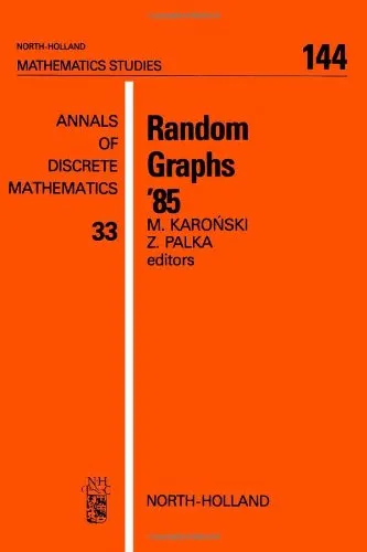 Random graphs ’85: based on lectures presented at the 2nd International Seminar on Random Graphs and Probabilistic Methods in Combinatorics, August 5-9, 1985