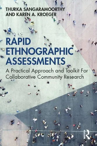 Rapid Ethnographic Assessments: A Practical Approach and Toolkit For Collaborative Community Research