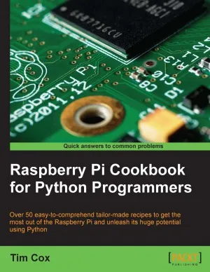 Raspberry Pi Cookbook for Python Programmers