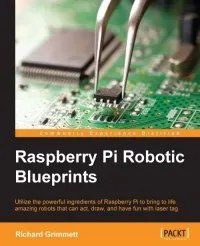 Raspberry Pi Robotic Blueprints: Utilize the powerful ingredients of Raspberry Pi to bring to life your amazing robots that can act, draw, and have fun with laser tags