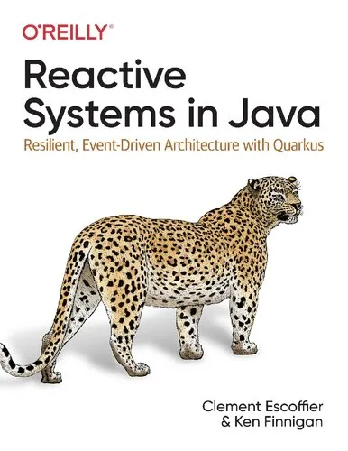 Reactive Systems in Java: Resilient, Event-Driven Architecture with Quarkus