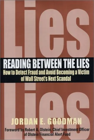 Reading between the Lies: How to detect fraud and avoid becoming a victim of Wall Street's next scandal.