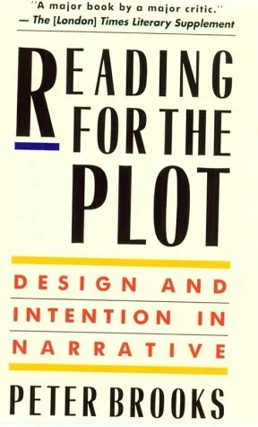 Reading for the Plot: Design and Intention in Narrative