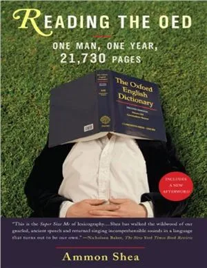 Reading the OED: One Man, One Year, 21, 730 Pages