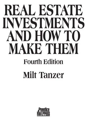 Real Estate Investments and How to Make Them: The Only Guide You'll Ever Need to the Best Wealth-Building Opportunities