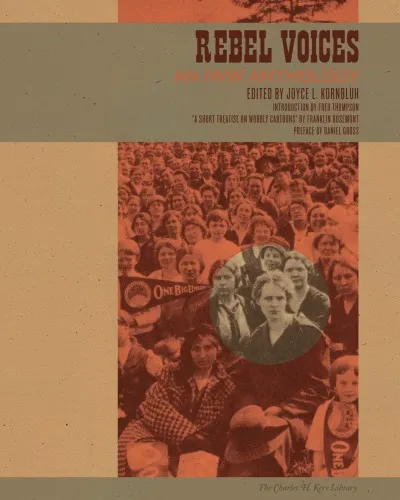 Rebel voices: an IWW anthology