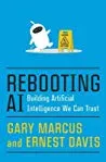 Rebooting AI: Building Artificial Intelligence We Can Trust