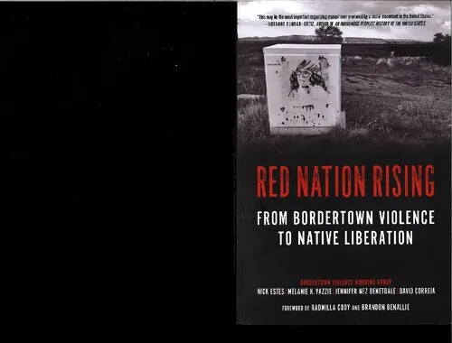 Red Nation Rising: From Bordertown Violence to Native Liberation